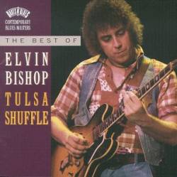 Elvin Bishop - Best Of Elvin Bishop - Amazoncom Music