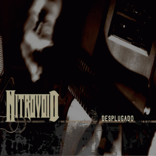 Nitrovoid : Desplugado