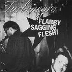 turbonegro : flabby sagging flesh