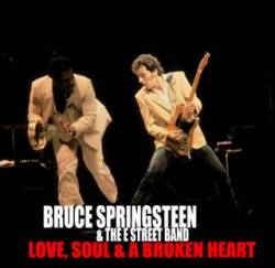 Bruce Springsteen Love, Soul & A Broken Heart (Bootleg)- Spirit Of Rock  Webzine (Fr)