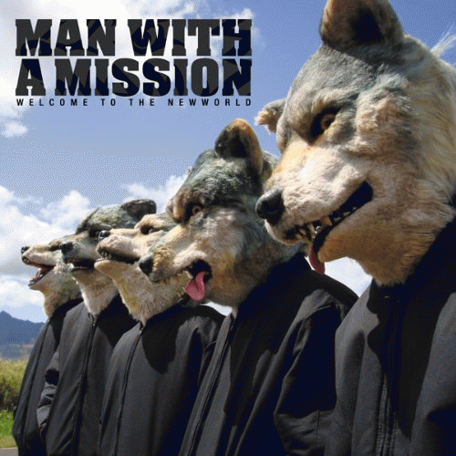 Man With A Mission Welcome To The Newworld Ep Spirit Of Rock