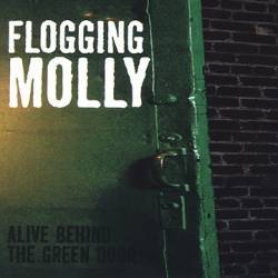 Flogging Molly Alive Behind The Green Door Live Spirit Of